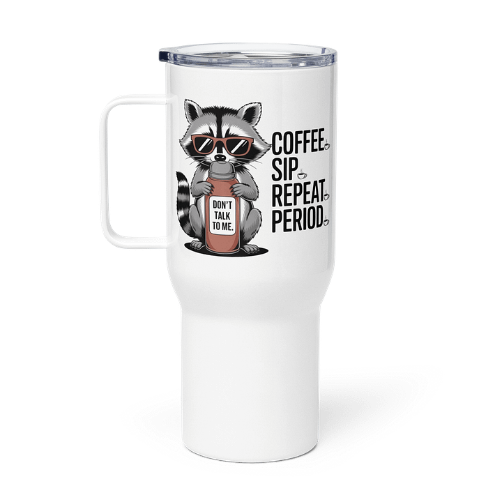 Sassy Raccoon Coffee. Sip. Repeat. Period. Travel Mug product image (1)