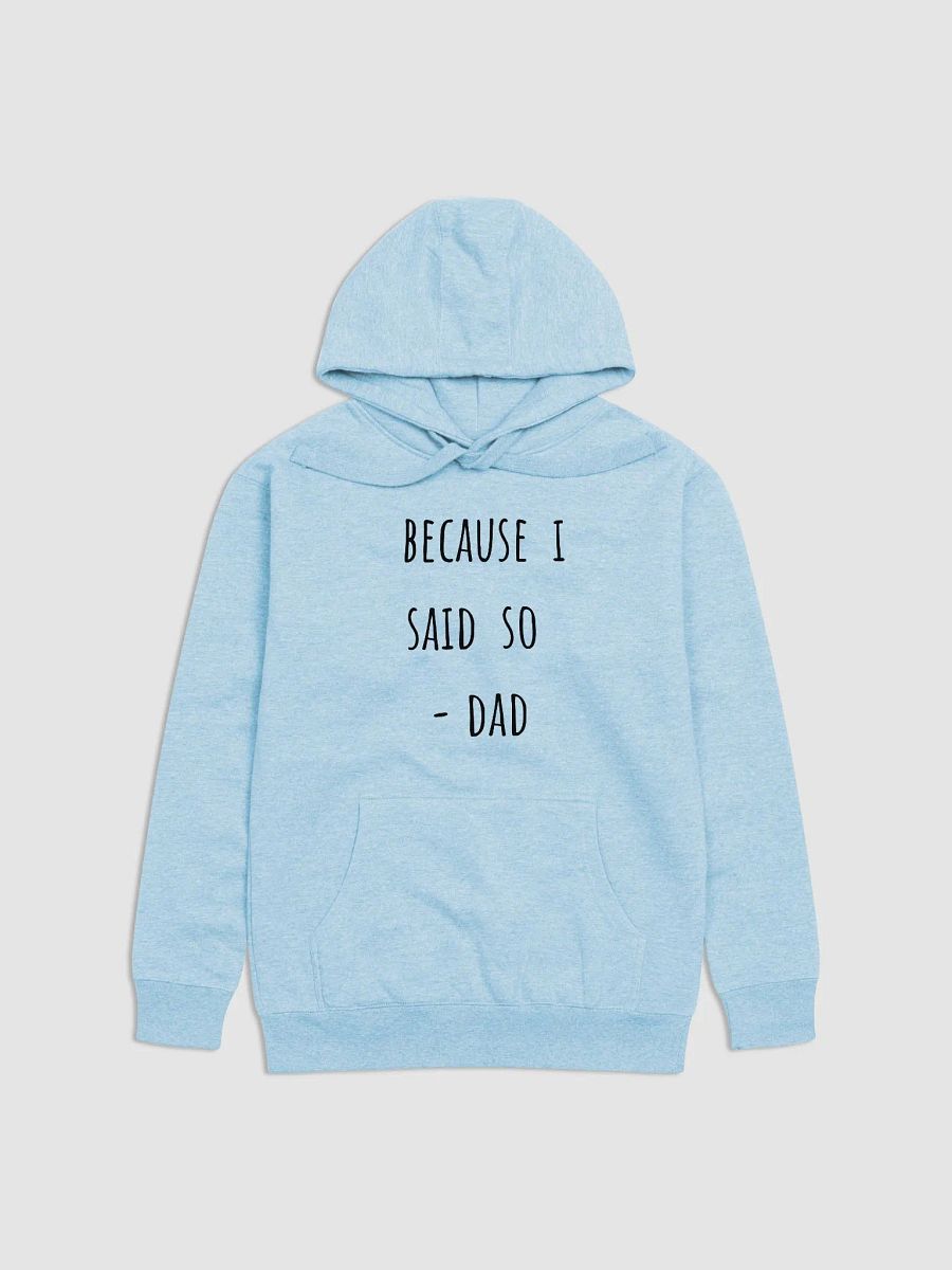 Because I Said So - Dad. - Father's Day Funny Quotes Hoodies product image (13)