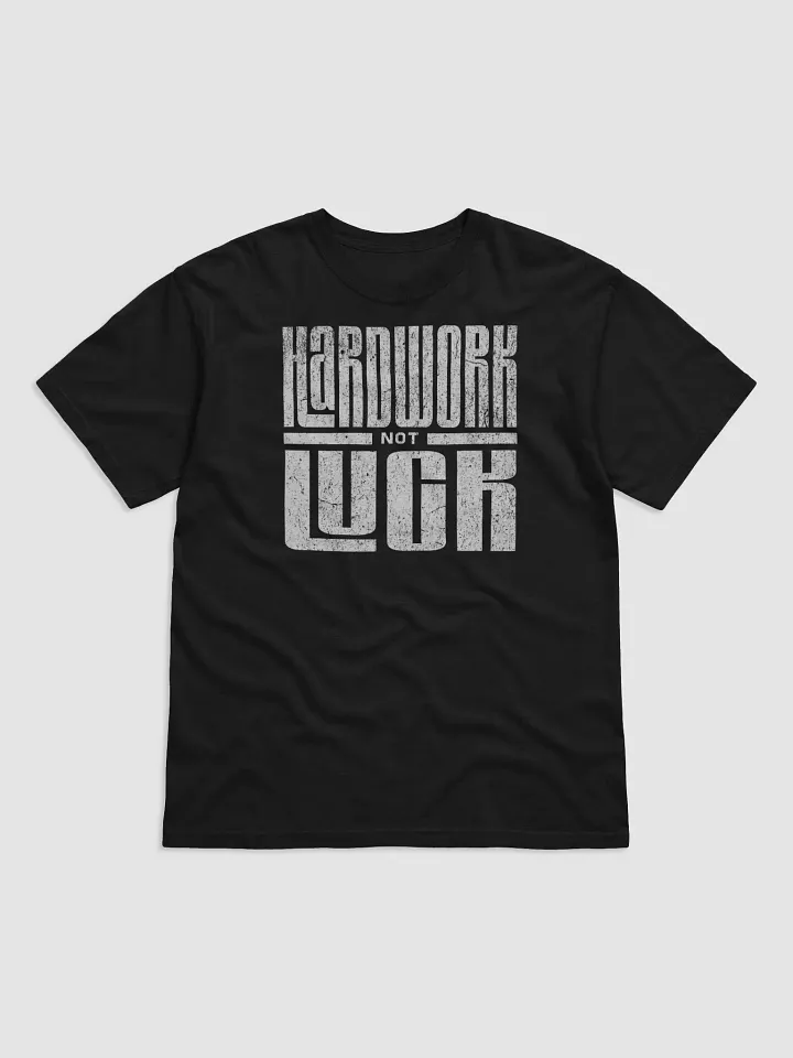 Hard Work Not Luck - Motivational Hustle Tee product image (1)