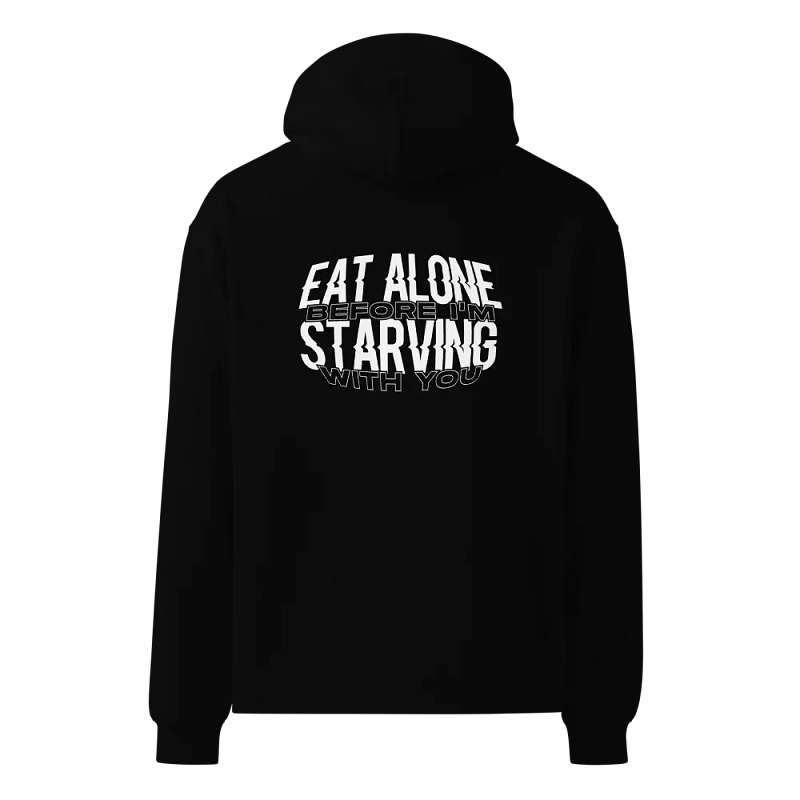 REAL Hoodie (EAT ALONE)