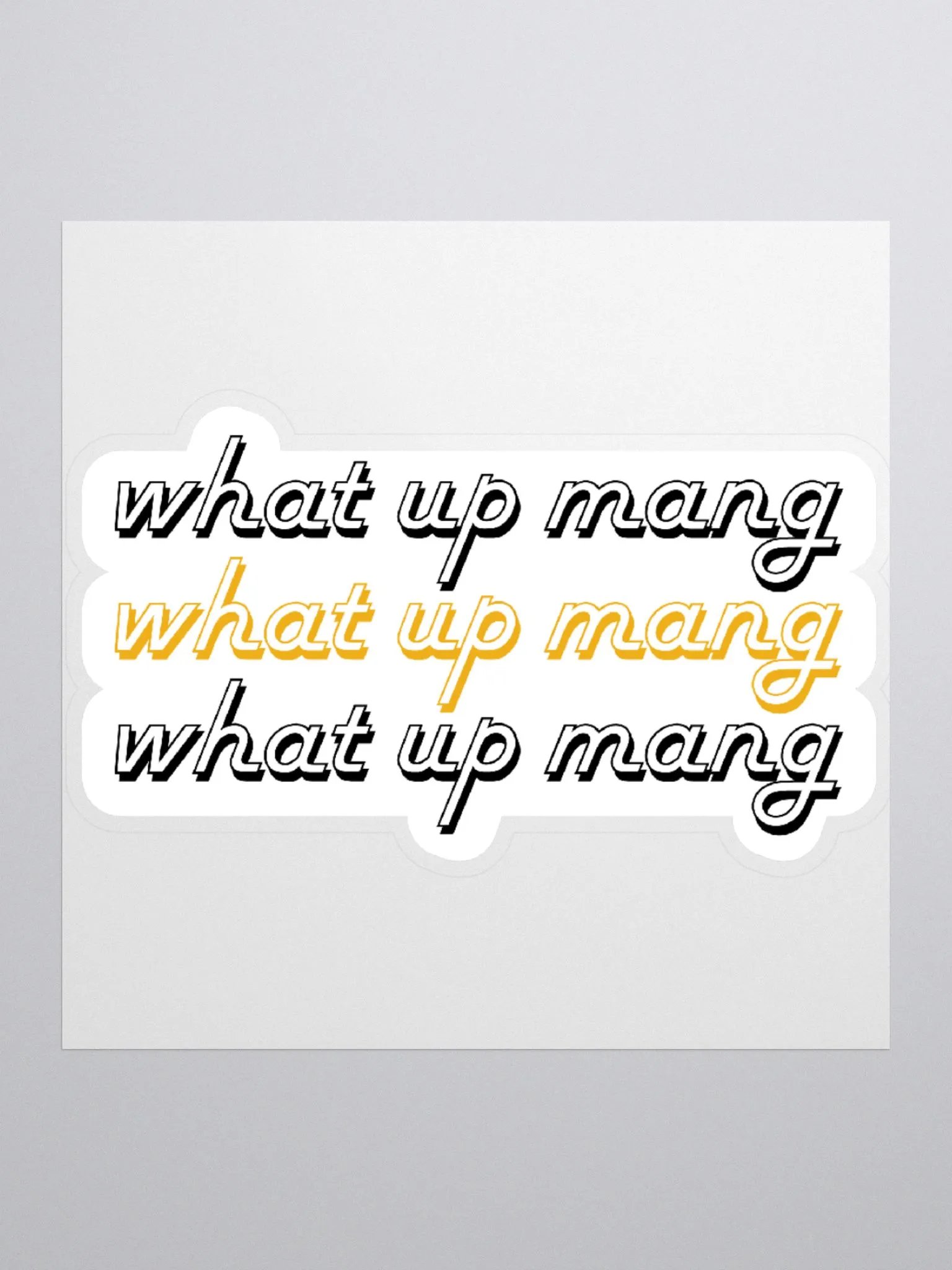 what up mang? black & gold sticker product image (1)