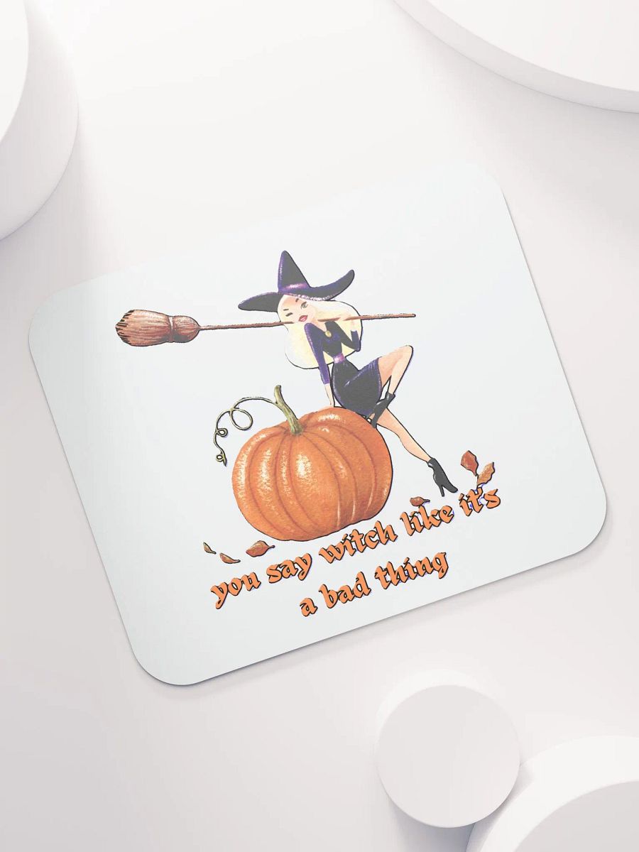 YOU SAY WITCH LIKE IT'S A BAD THING product image (7)