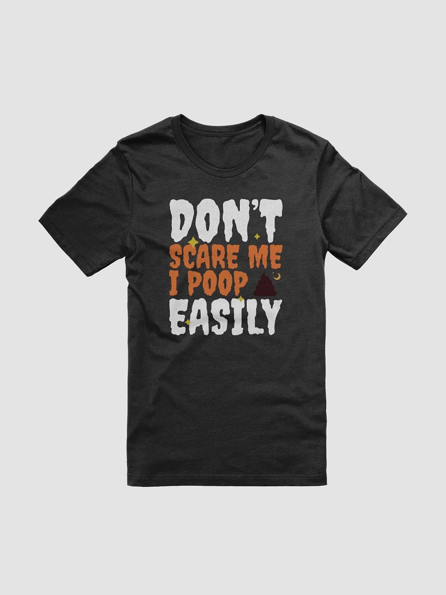 Don´t Scare Me I Poop Easily T-Shirt product image (1)