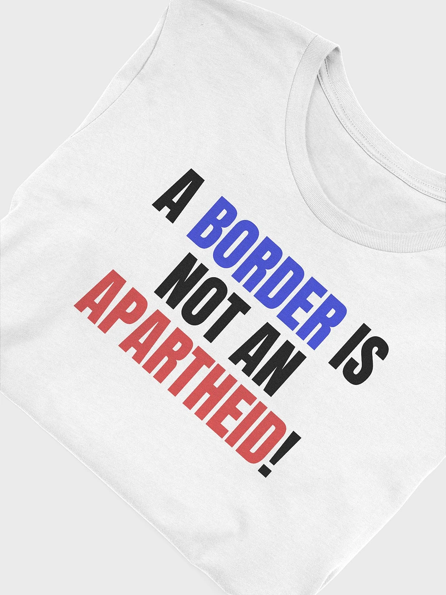 A border is not an Apartheid Shirt product image (6)