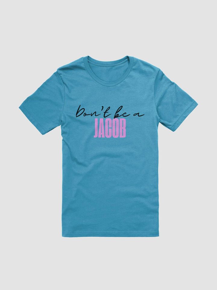 Don't be a JACOB Tee product image (2)