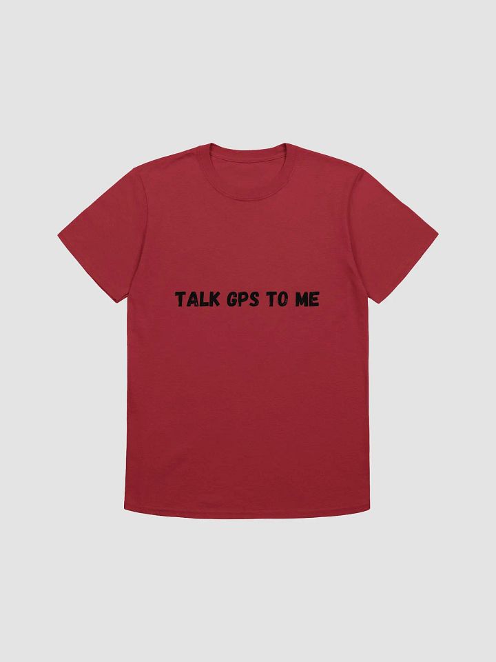 Talk GPS to me - Fun and Geeky Geocaching T-Shirt product image (5)