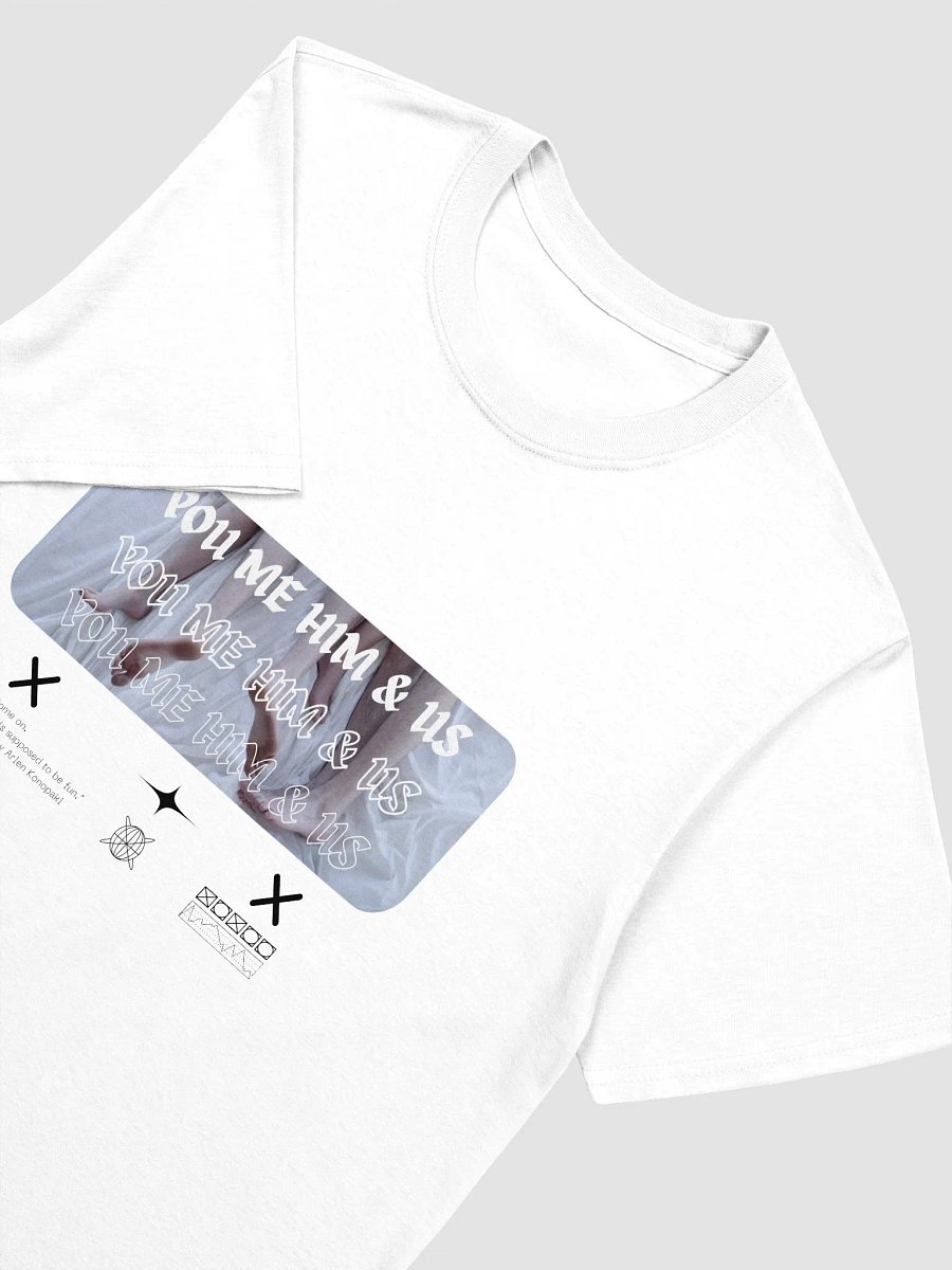 You Me Him & Us - This Is Supposed To Be Fun T-Shirt product image (3)
