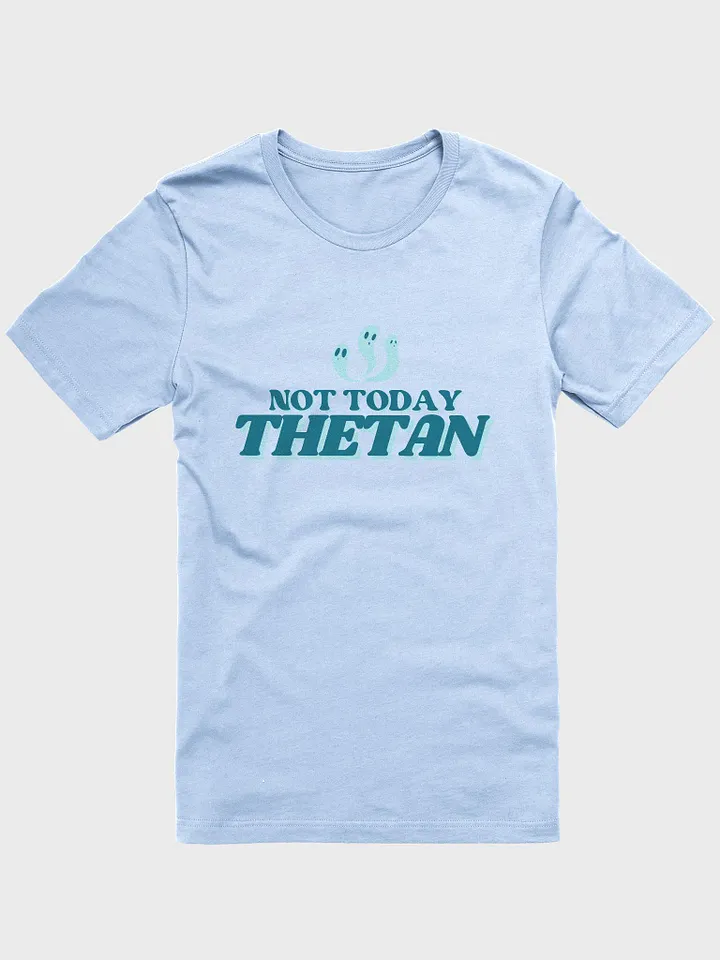 Not Today Thetan Super Soft Tee (Spooky Version) product image (1)