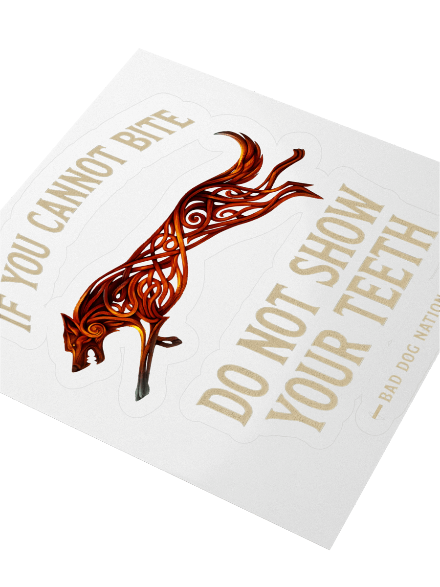 If You Cannot Bite, Do Not Show Your Teeth K9 Sticker product image (9)