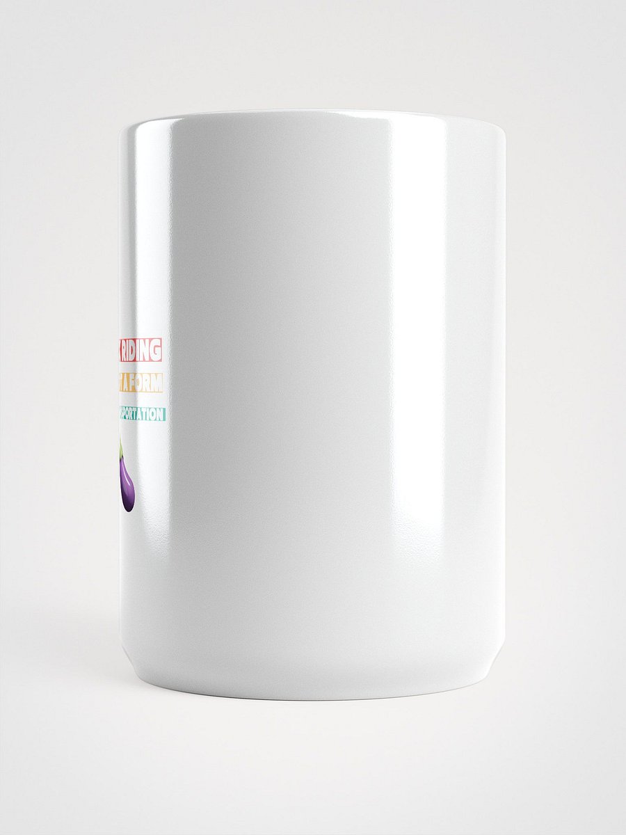 D Riding Is Not A Form Of Transportation MUG product image (6)