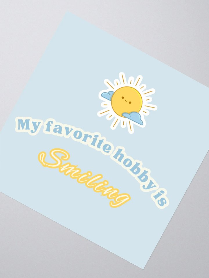 Sticker "My Favorite Hobby is Smiling" product image (2)