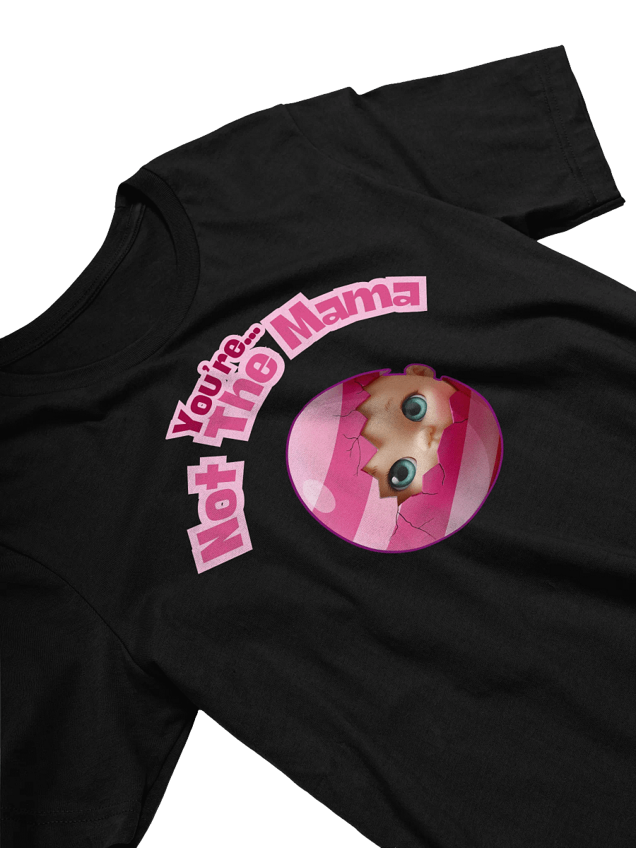 Funny 'You're Not The Mama' Baby Announcement T-Shirt | Egg Hatching Pregnancy Reveal Tee product image (3)