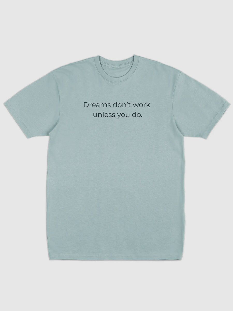 Dreams Don't Work Unless You Do – Motivational Quote Shirt product image (15)
