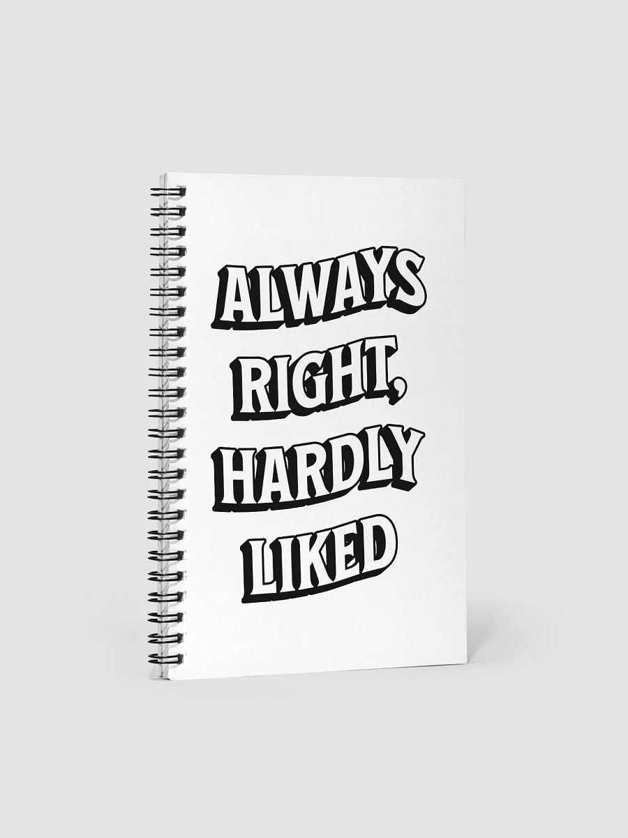 Always Right, Hardly Liked - Funny Witty Spiral Notebook product image (3)