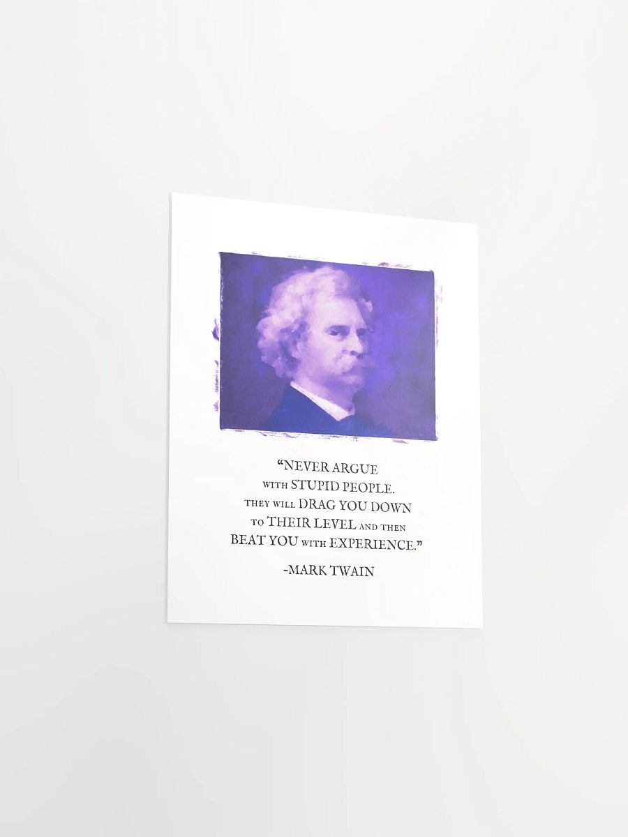 Mark Twain: "Never Argue With Stupid People" Quote - Print product image (3)
