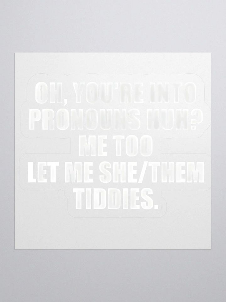 Let Me She/Them Tiddies Sticker product image (1)