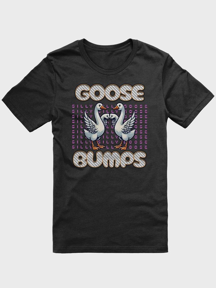 Silly Goose Bumps T-Shirt product image (1)