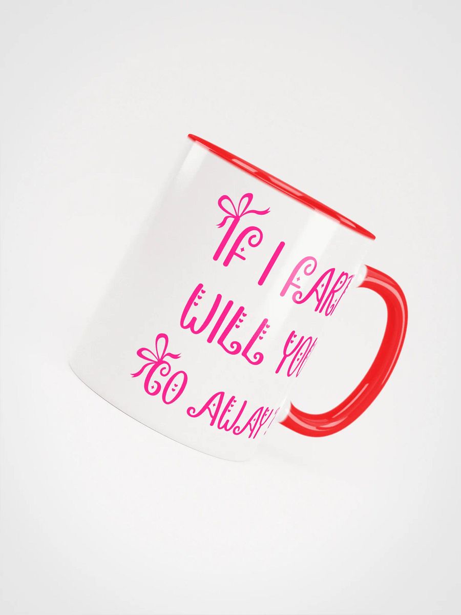 If I Fart Will You Go Away Accent Mug product image (16)