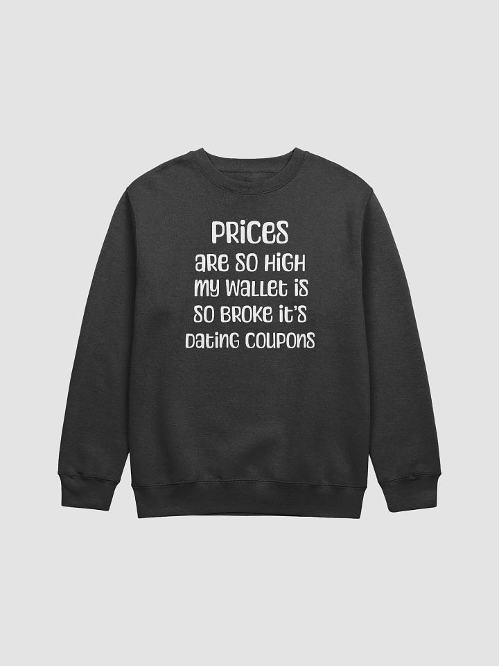 Prices Are So High Funny Sweatshirt product image (1)