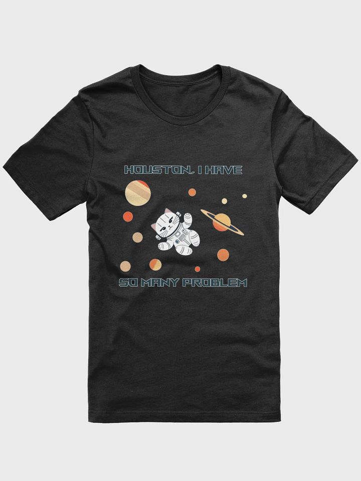 Houston I Have So Many Problem Meow product image (3)
