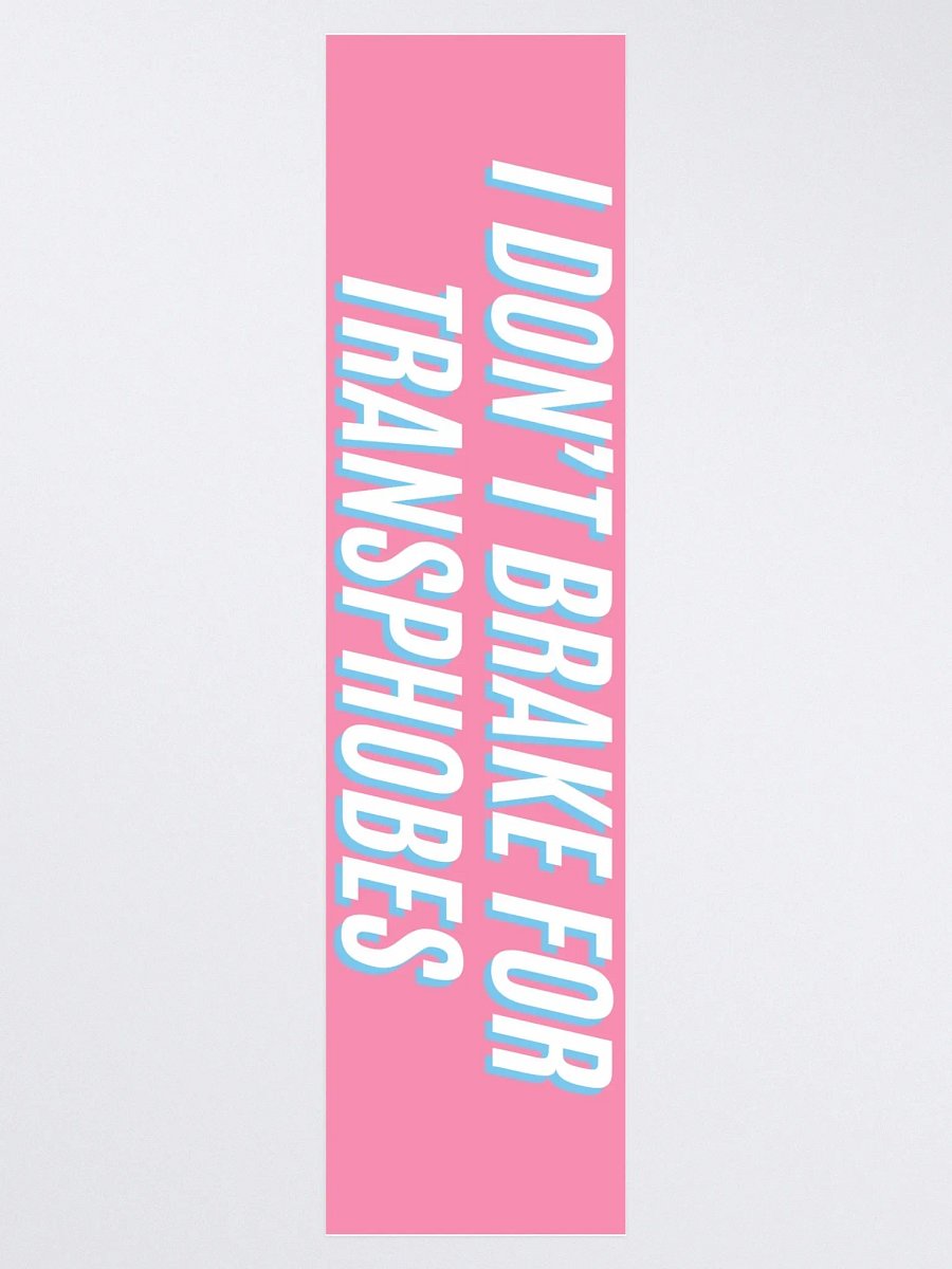I don't brake for transphobes - Bumper Sticker - Pink product image (3)