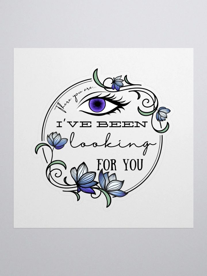 I've Been Looking For You Sticker product image (1)