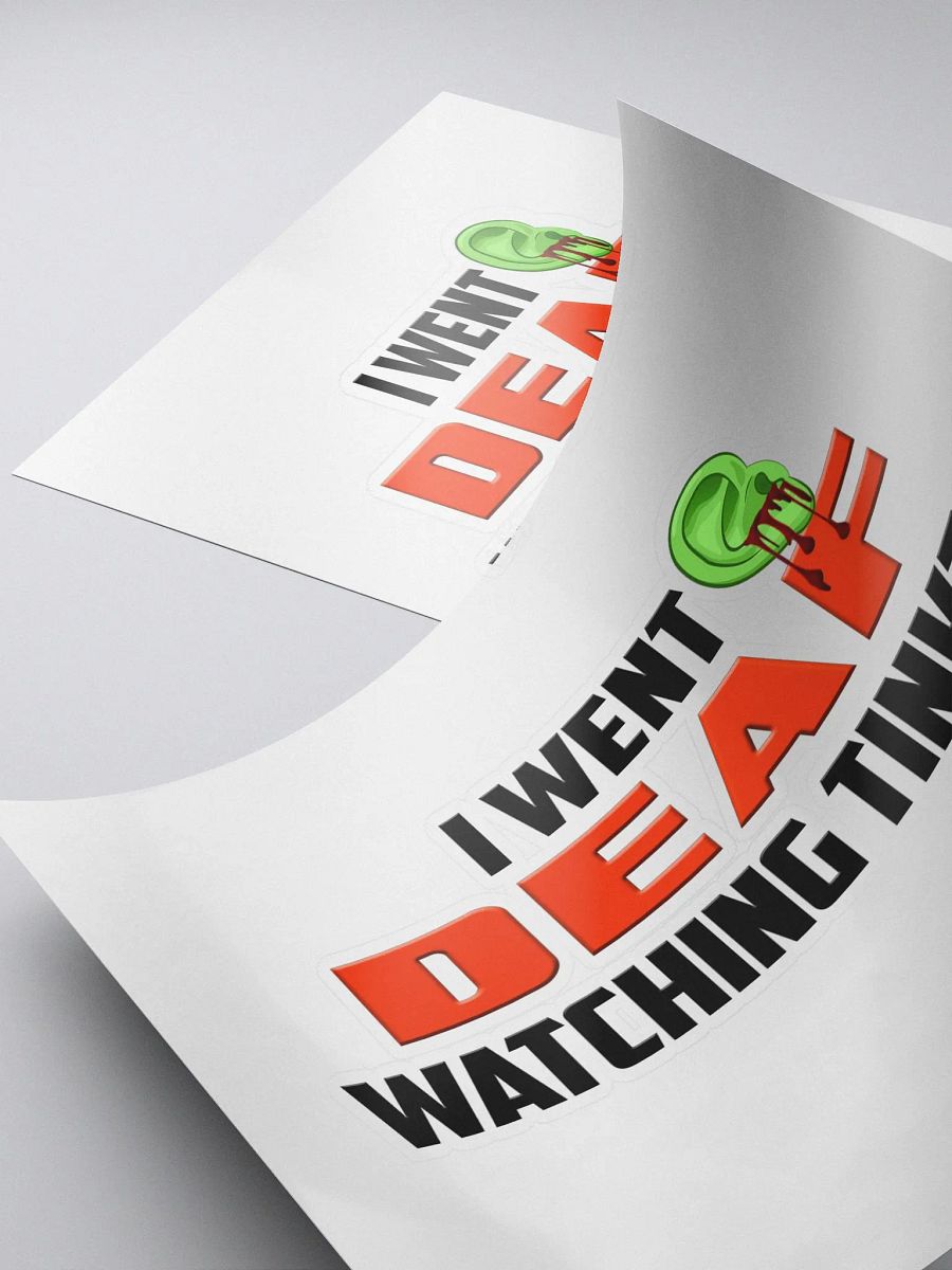 I went Deaf watching TINKTV sticker product image (4)