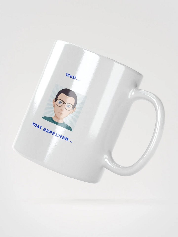 Well... THAT HAPPENED Mug product image (5)