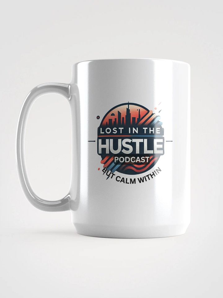 "LOST IN THE HUSTLE" BUT CALM WITHIN PODCAST, Mug product image (1)