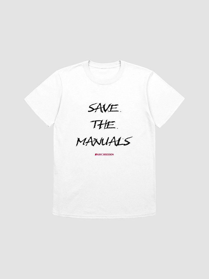 White SAVE THE MANUALS Unisex T-Shirt product image (1)