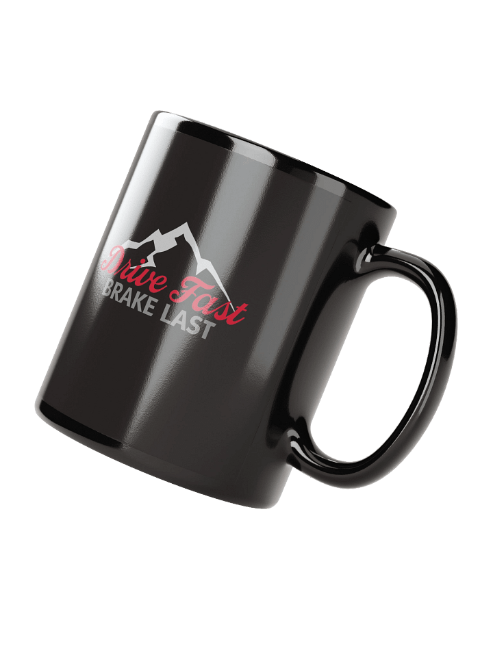 Drive Fast Brake Last Mug product image (2)