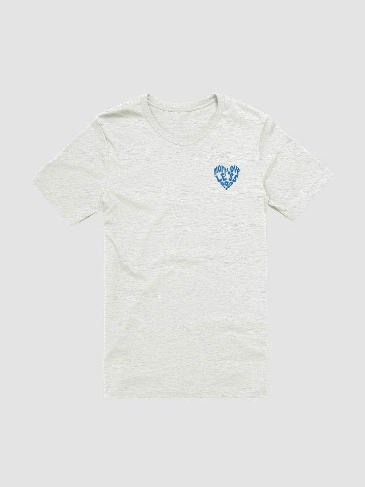 More Love Less Ego T-Shirt product image (1)