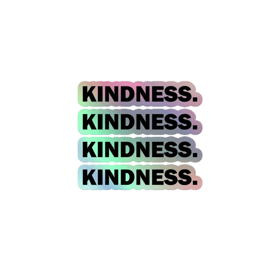 Kindness. // Holographic Sticker product image (1)