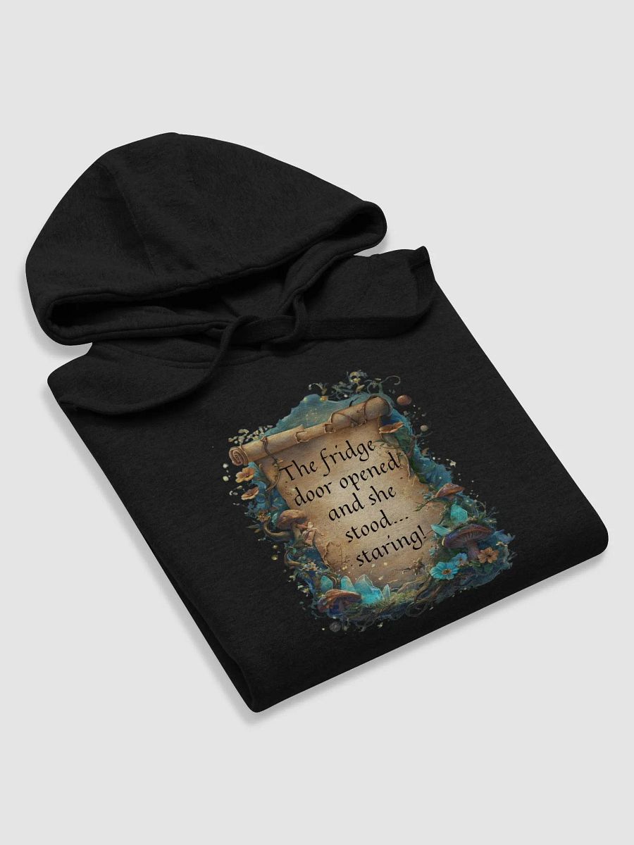 Whimsical Hoodie for Moms: "The Fridge Door Opened… and She Stood, Staring!" Funny Quote for Overstimulated Moms product image (69)