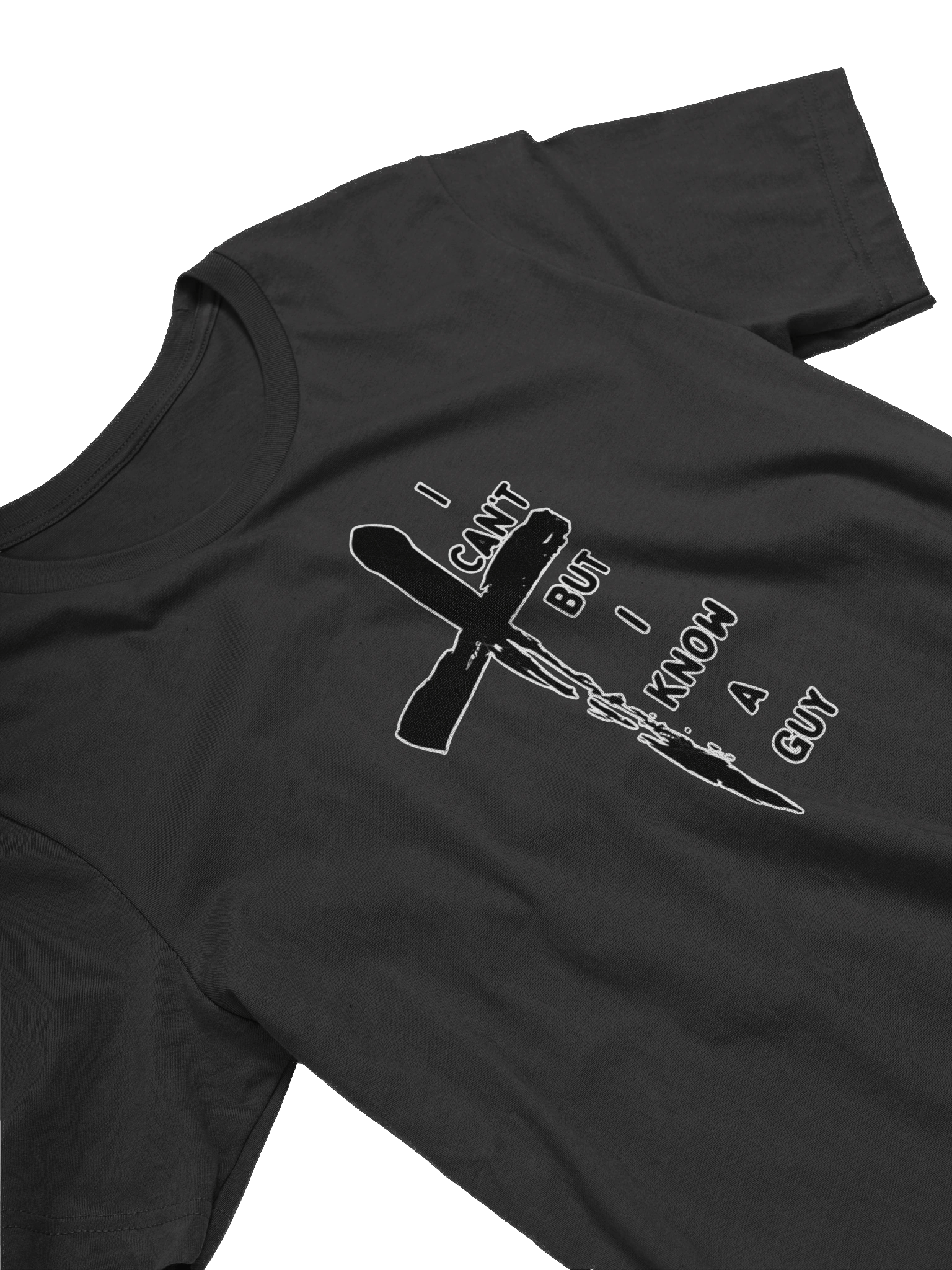 I Can't, But I Know a Guy Tee product image (22)