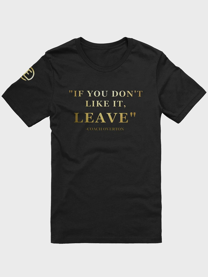 If You Don't Like It, Leave T-Shirt product image (1)