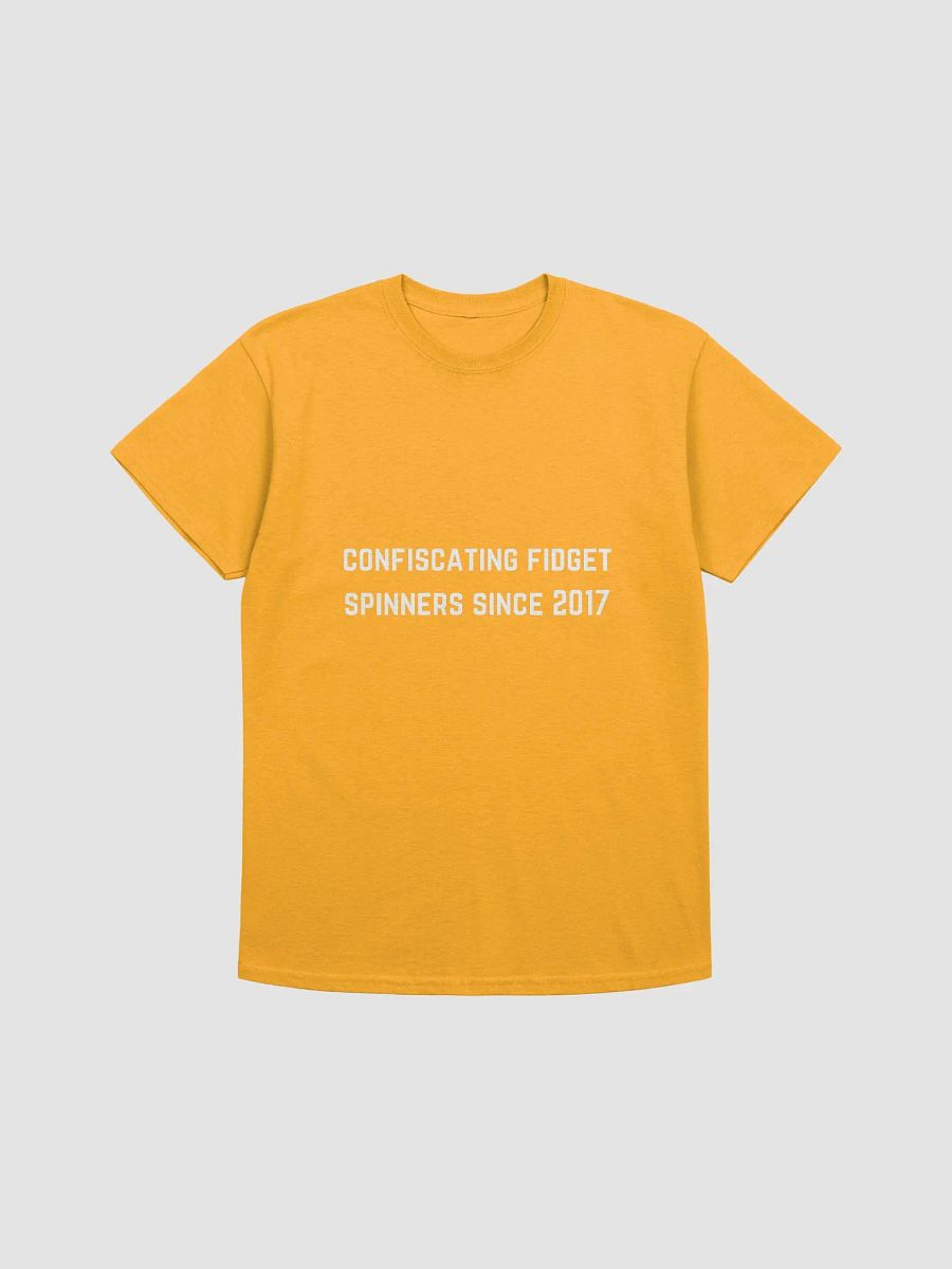 Teacher Quote Tshirt - Confiscating fidget spinners since 2017 product image (14)