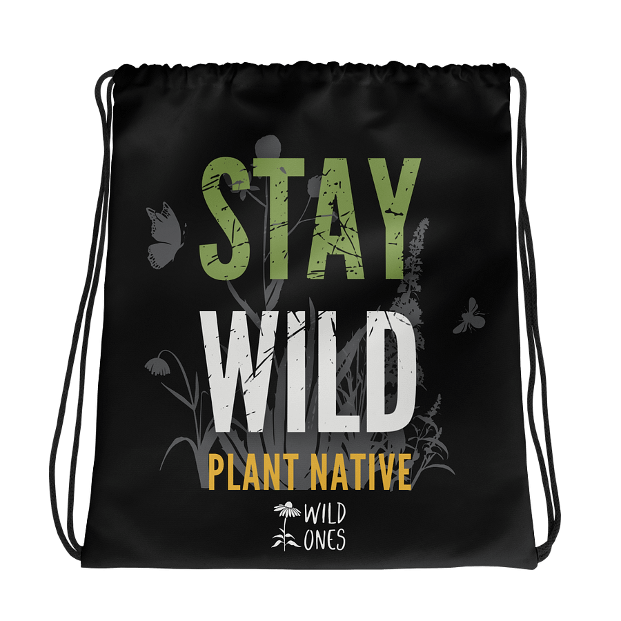 Stay Wild, Plant Native (Drawstring Bag) product image (1)