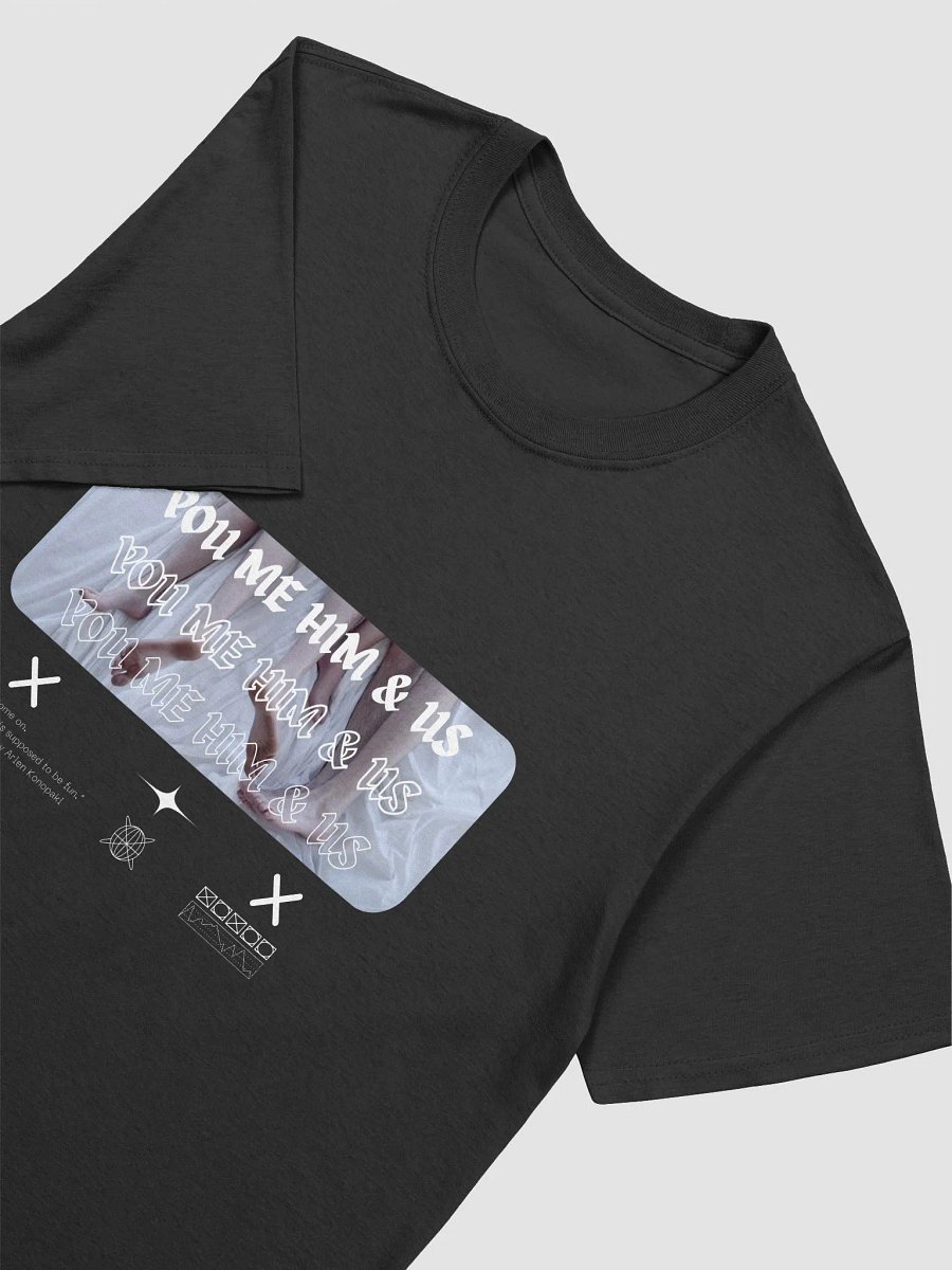 You Me Him & Us - This Is Supposed To Be Fun T-Shirt product image (3)