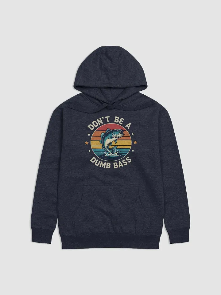 Fishing- Dont Be Dumb Bass Fish Funny Dad T-Shirt product image (1)
