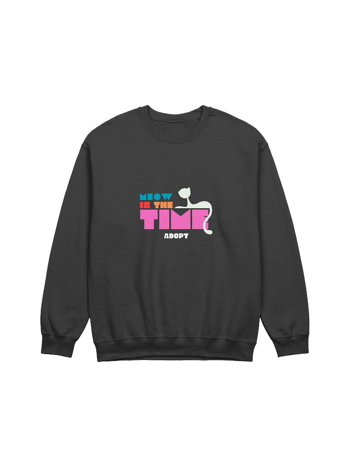Meow is the Time to Adopt Unisex Sweatshirt product image (3)
