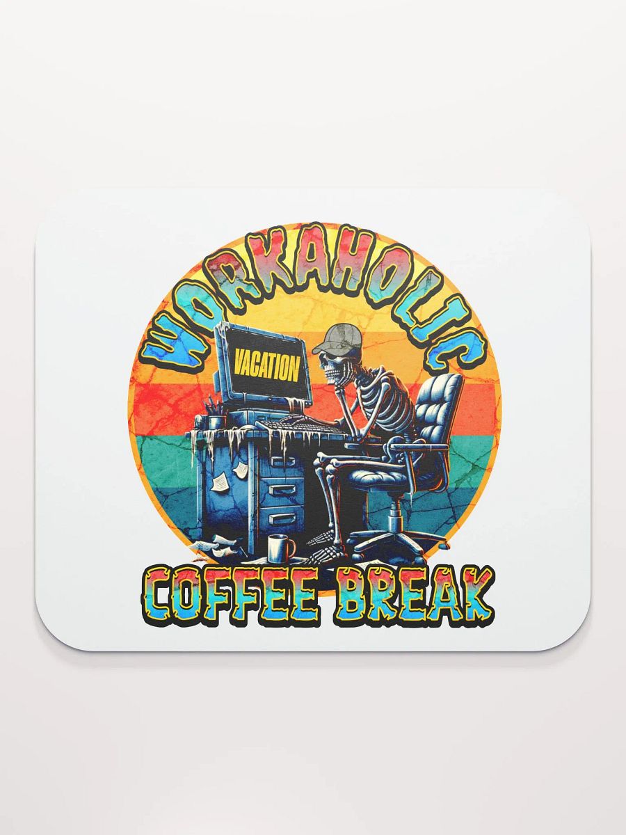 Workaholic Coffee Break Vacation Skeleton Break Mouse Pad product image (2)
