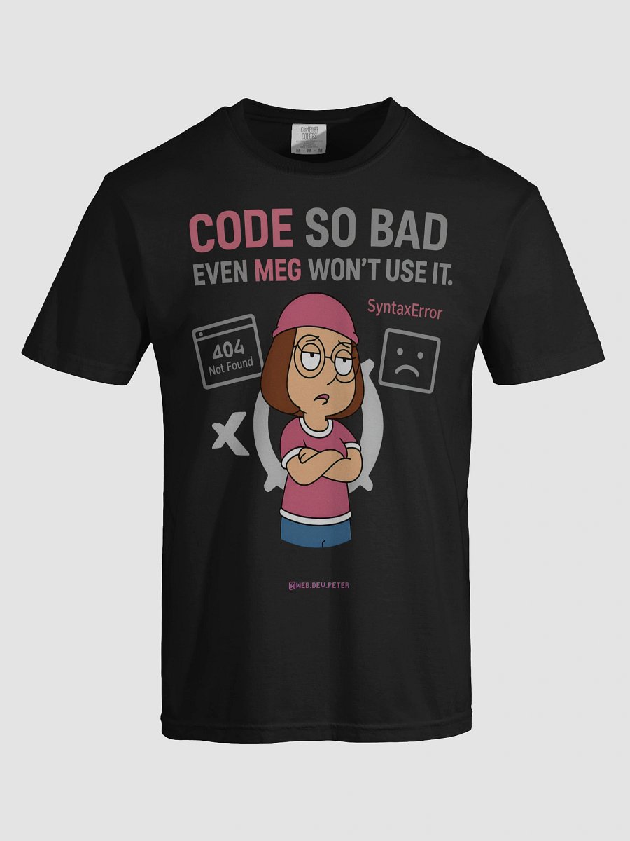Code So Bad (Meg Won’t Use It) Tee product image (5)