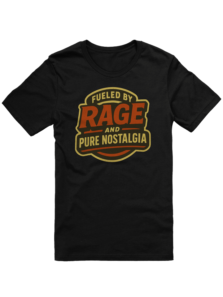 Fueled by Rage and Pure Nostalgia Tee product image (1)
