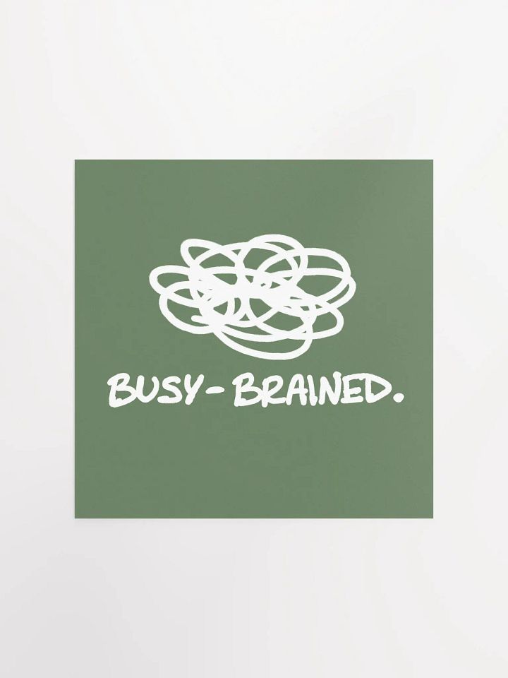 BUSY-BRAINED (sage and white) matte square poster product image (1)