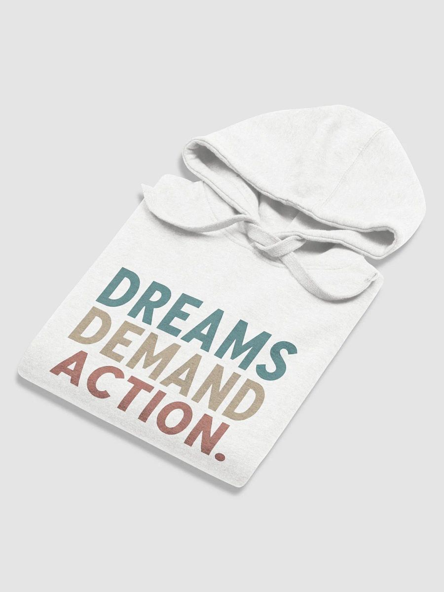 Dreams Demand Action Premium Hoodie product image (6)