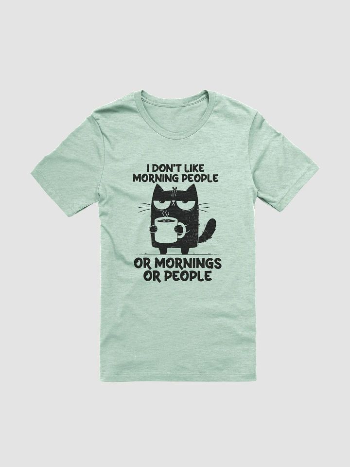 I Don’t Like T shirt product image (1)