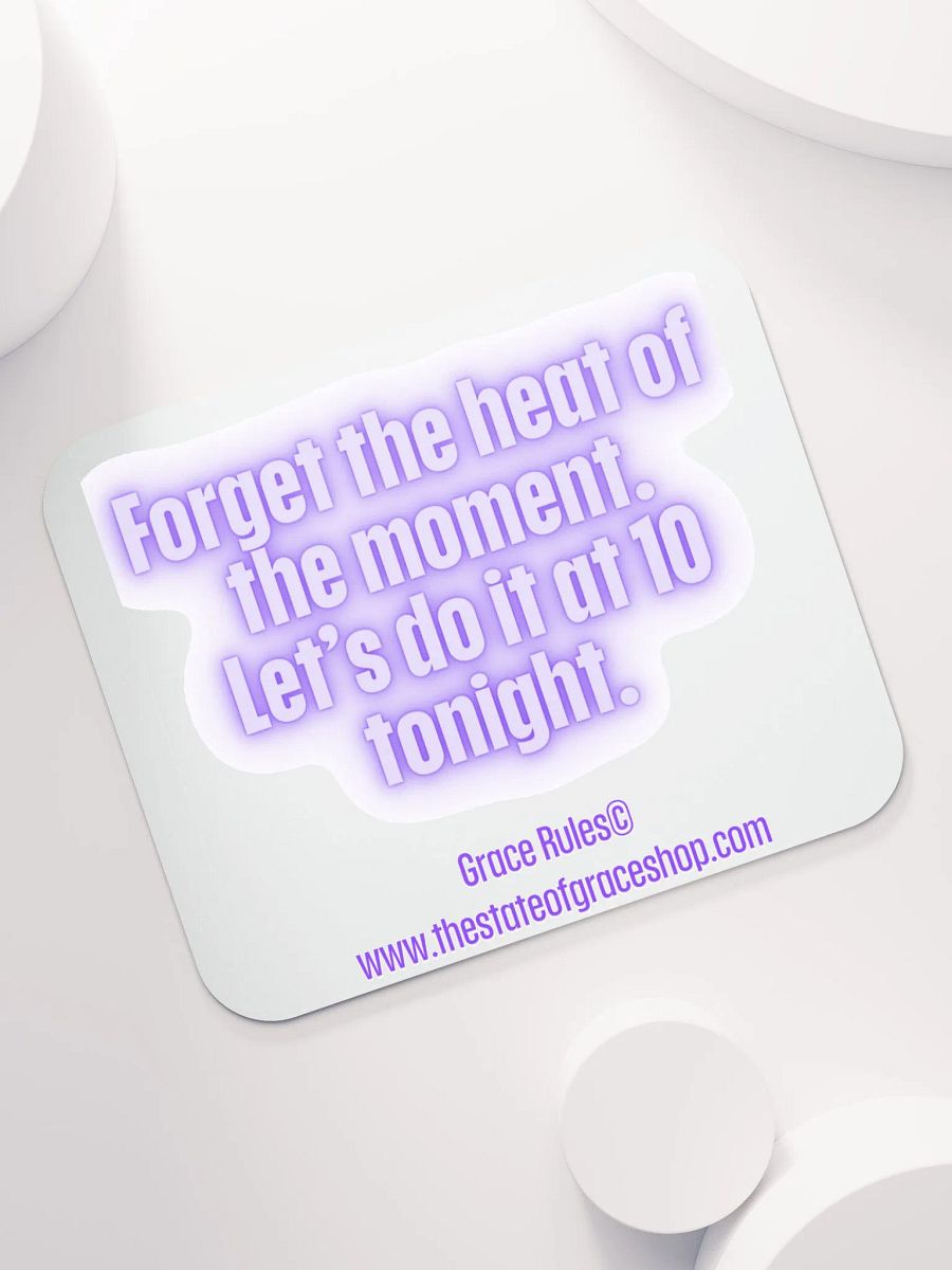 FUNNY DESK MATS 4 U “Forget the heat of the moment. Let’s do it at 10 tonight.” product image (7)