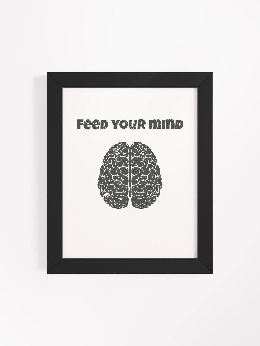 Framed High-Quality Matte Poster (in) - Feed Your Mind product image (4)
