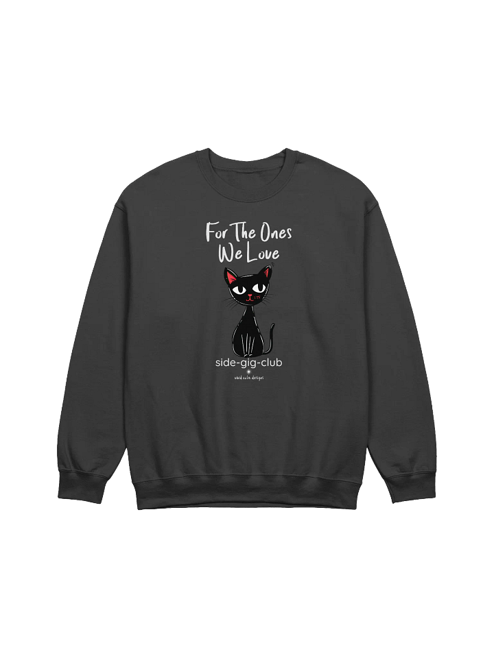 For the Ones We Love: Side-Gig Club Edition Crewneck Sweatshirt product image (1)